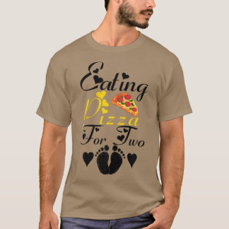 s Eating Pizza For Two Funny Pregnancy Announcemen T-Shirt