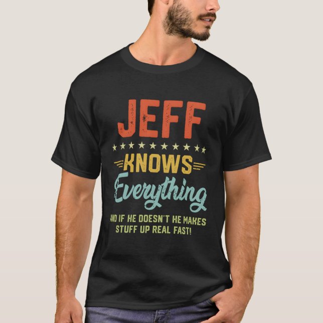S Jeff weiß alles, was Personalisierte Witze heißt T-Shirt (Vorderseite)