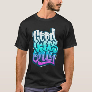 S Nur Positive S Quotes-Redewendungen T-Shirt