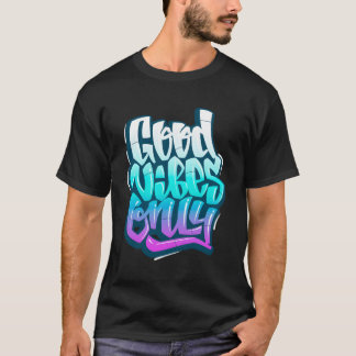 S Nur Positive S Quotes-Redewendungen T-Shirt