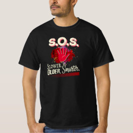 S.O.S. Slower. Older. Smarter. T-Shirt