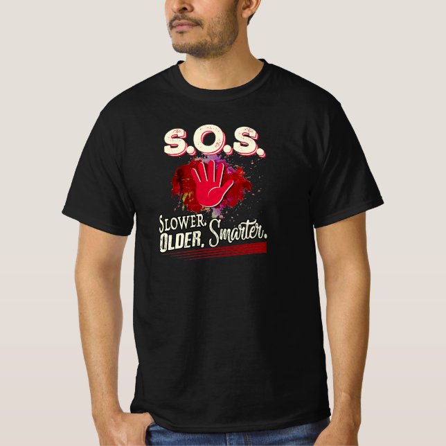 S.O.S. Slower. Older. Smarter. T-Shirt (Vorderseite)