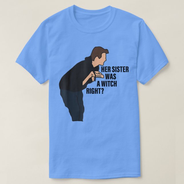 Sa Soeur Était Une T-Shirt Droit De Sorcière (Design devant)