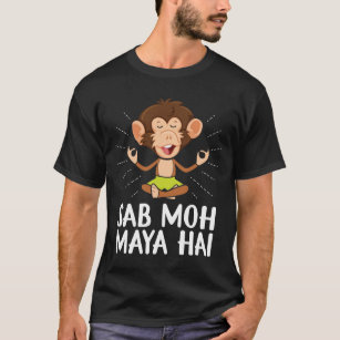 Sab Moh Maya Hai Hindi Spiritualität Buddhismus T-Shirt