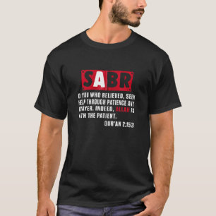 Sabr Faith Muslim Islam Moschee Quran Religion Ram T-Shirt