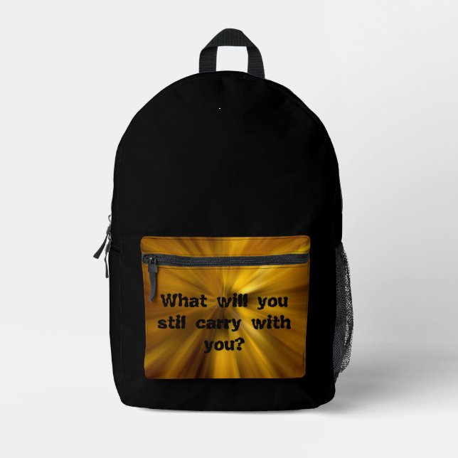 Sac À Dos Imprimé what will you still cary with you (Recto)