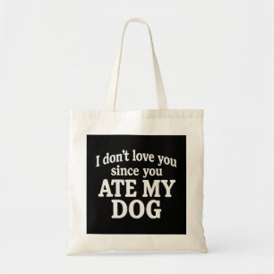 Sac à main drôle "Vous avez mangé mon chien" pour