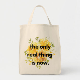 Sac à main - la seule chose réelle est maintenant.