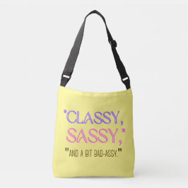 Sac Ajustable "Classique, sassy, et un peu mauvais assy."
