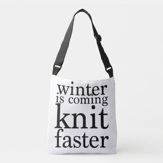 Sac Ajustable L'hiver vient, Knit plus rapidement ! (Devant)