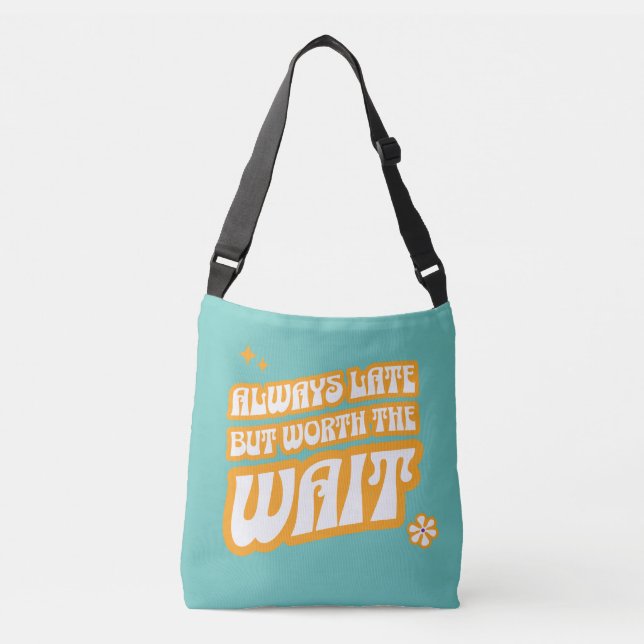 Sac Ajustable Toujours En Retard Vaut La Peine D'Attendre (Devant)
