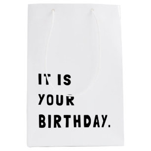 Sac Cadeau Moyen Drôle C'Est Ton Anniversaire