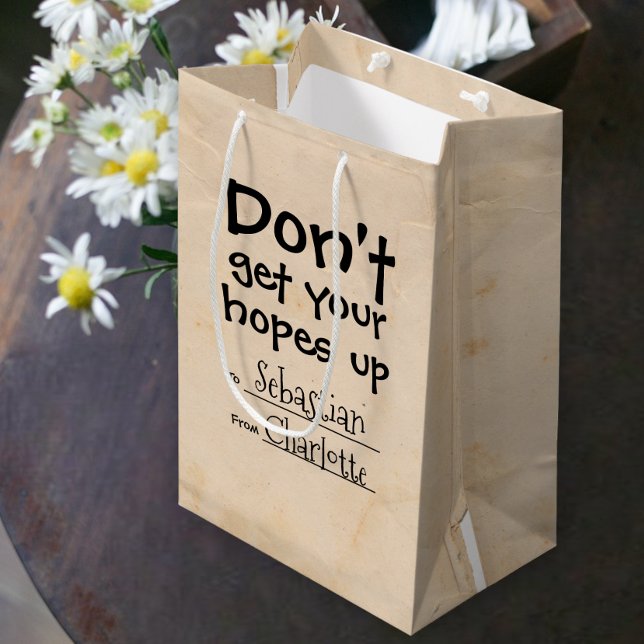 Sac Cadeau Moyen N'Obtenez Pas Vos Espoirs Humour Personnalisé (Créateur téléchargé)