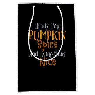 Sac Cadeau Moyen Prêt Pour Citrouille Spice Et Tout Nice Classi