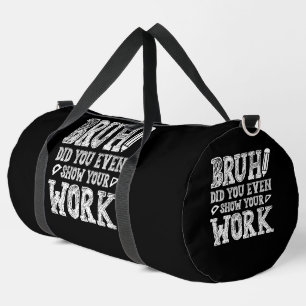 Sac De Sport Bruh, Montre Ton Travail !