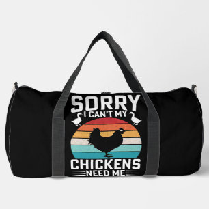 SAC DE SPORT DÉSOLÉ, JE NE PEUX PAS, MES POULES ONT BESOIN DE M