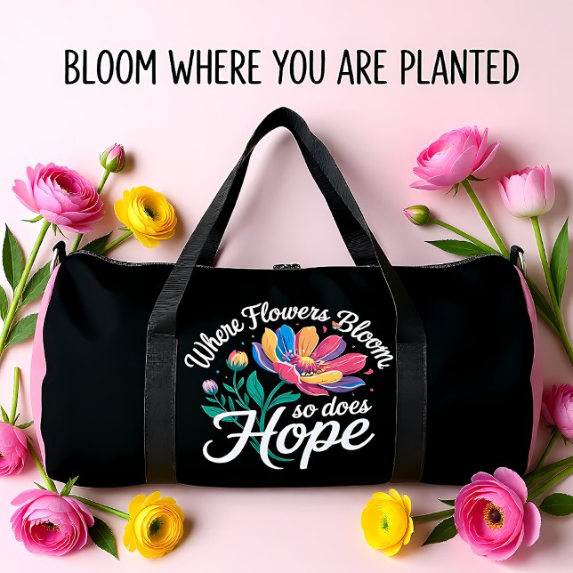 Sac De Sport Là où les fleurs s'épanouissent, l'espoir fleurit (Créateur téléchargé)