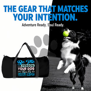 Sac De Sport Soyez la personne que votre chien pense que vous ê
