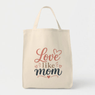 Sac fourre-tout cadeau de maman Love Like Mom pour