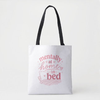 Sac fourre-tout « Mentalement chez moi au lit » |