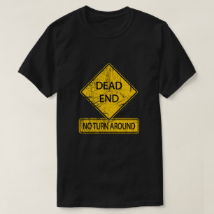 Sackgasse - Kein Wendeplatz Straßenschild T-Shirt