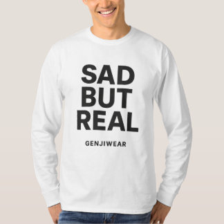 SAD, ABER REAL Long Sleeve Shirt - ehrlich Minimal