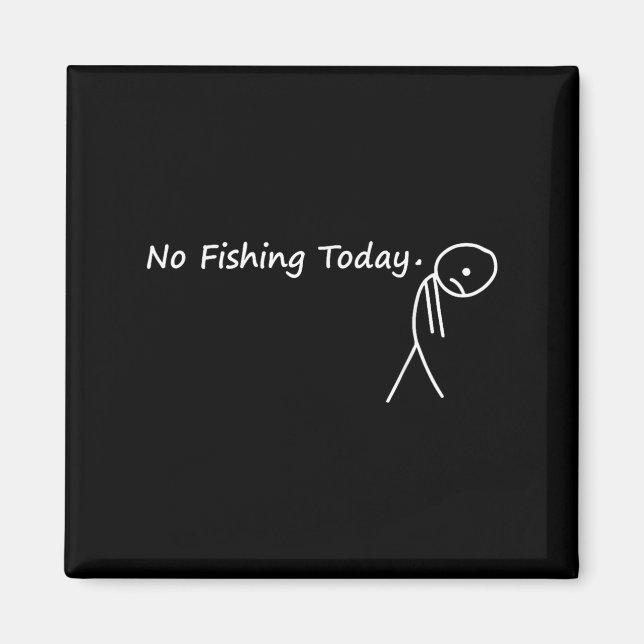 Sad Stick Figure Fishing Lover No Fishing Today Fa Magnet (Vorne)