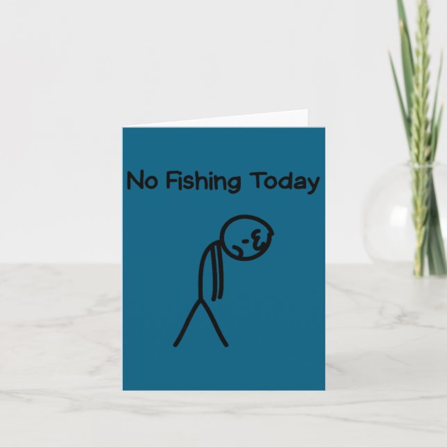 Sad Stick Man Figure Fisherman No Fishing Today Fa Karte (Vorderseite)