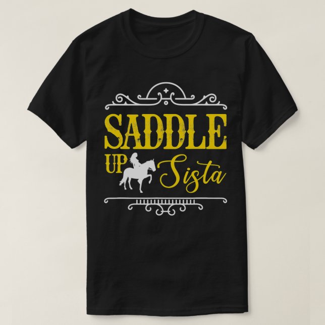 Saddle Up Sista Horse Cowgirl Rider T-Shirt (Design vorne)