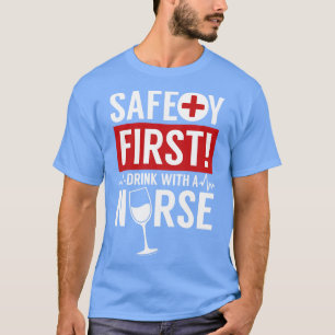 Safety First Drink bei einem medizinischen Notfall T-Shirt