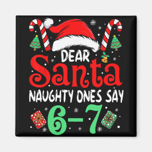 Sag 67 Meme Lieber Santa 6 7 Lustiges Weihnachten Magnet