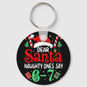 Sag 67 Meme Lieber Santa 6 7 Lustiges Weihnachten  Schlüsselanhänger