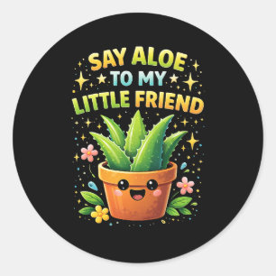 Sag Aloe zu meinem kleinen Freund Runder Aufkleber