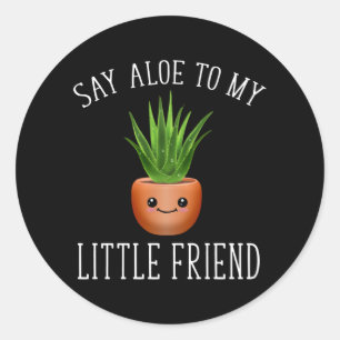 Sag Aloe zu meinem kleinen Freund Runder Aufkleber