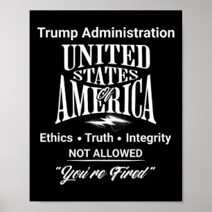 Sag die Wahrheit, du bist gefeuert Trump-Regierung Poster