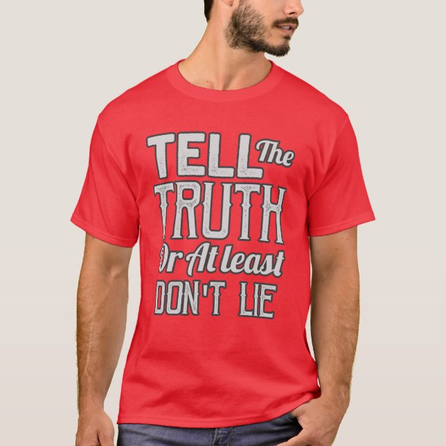 Sag die Wahrheit T-Shirt (Vorderseite)