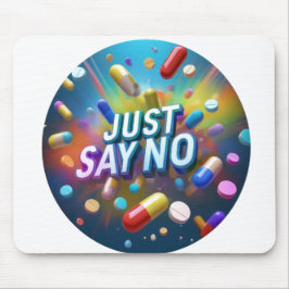 Sag einfach Nein zu Drogen Mousepad