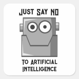 Sag einfach Nein zu Künstlicher Intelligenz Postka Quadratischer Aufkleber