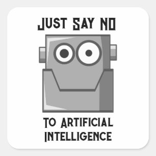 Sag einfach Nein zu Künstlicher Intelligenz Postka Quadratischer Aufkleber