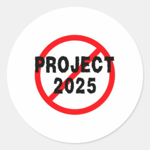 Sag einfach Nein zum Projekt 2025 Runder Aufkleber