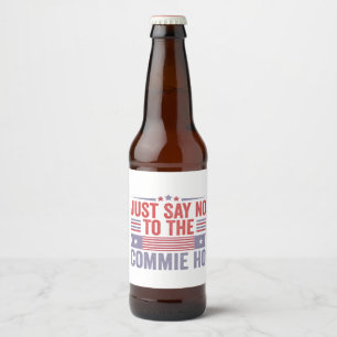 Sag einfach Nein zur Commie Ho Harris Walz Bierflaschenetikett