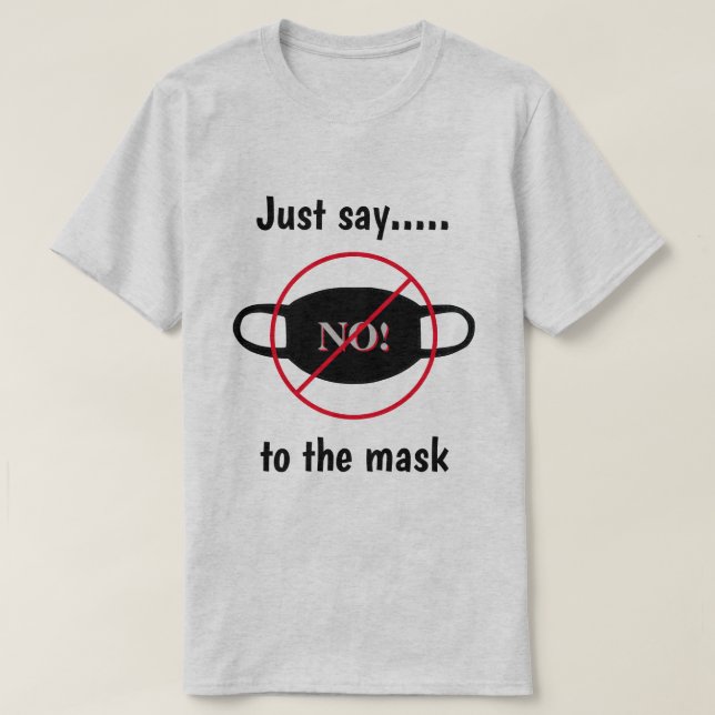 Sag einfach nein zur Maske T-Shirt (Design vorne)