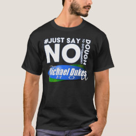 Sag einfach NO T - Shirt - Die Michael Dukes Show