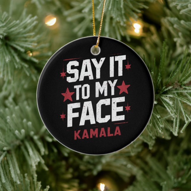 Sag es meinem Gesicht Kamala Harris Präsident 2024 Keramik Ornament (Baum)