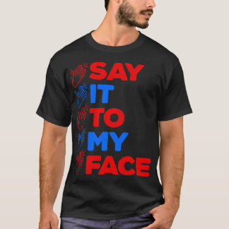 SAG ES MIR INS GESICHT Kamala 2024 T-Shirt