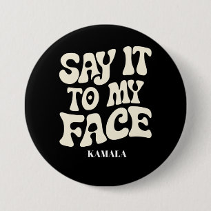 Sag Es Mir Ins Gesicht Kamala Harris 2024 Debatte Button