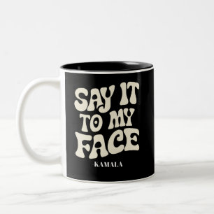 Sag es mir ins Gesicht Kamala Harris 2024 Debatte Zweifarbige Tasse