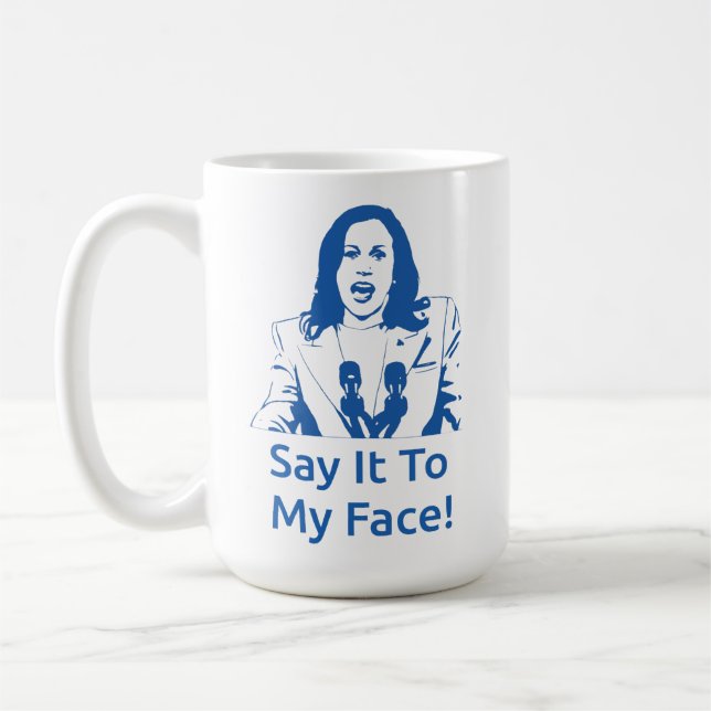 "Sag es mir ins Gesicht!" Kamala Harris Tasse - ZP (Links)