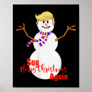 Sag Frohe Weihnachten wieder Schneemann Trump Haar Poster