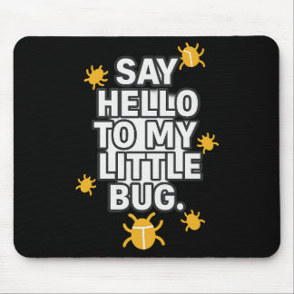 Sag Hallo zu meinem kleinen Käfer Mousepad